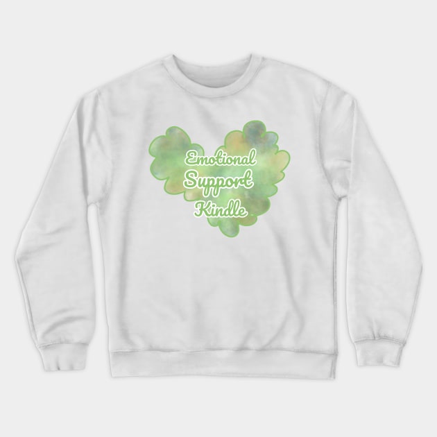 Emotional Support Kindle Green - Text On Fluff Heart Crewneck Sweatshirt by Double E Design